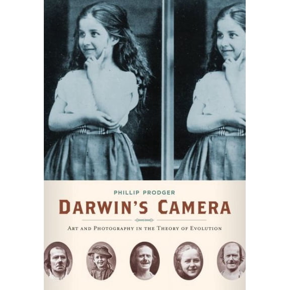 Darwin's Camera: Art and Photography in the Theory of Evolution (Hardcover) by Phillip Prodger