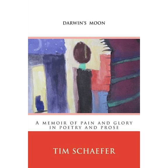 Darwin's Moon: A memoir of pain and glory in poetry and prose, (Paperback)