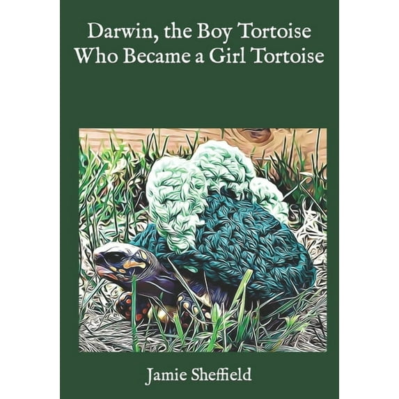 Darwin, the Boy Tortoise Who Became a Girl Tortoise (Paperback) by Jamie Sheffield