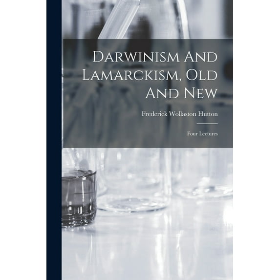 Darwinism And Lamarckism, Old And New: Four Lectures (Paperback)