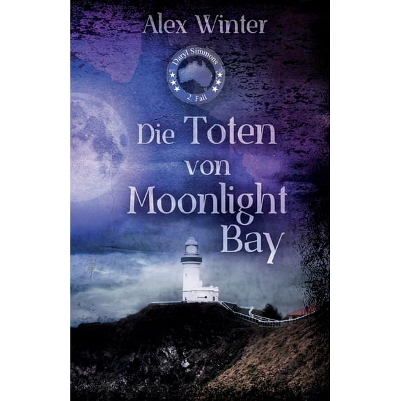 Daryl Simmons Australienkrimi-Reihe Die Toten von Moonlight Bay: Daryl Simmons 2. Fall, Book 2, (Paperback)