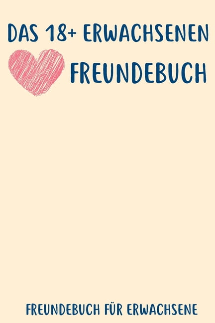 Das 18+ Erwachsenen Freundebuch Freundebuch Erwachsene Freundschaft