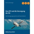 thumbnail image 1 of Das ATV und die Versorgung der ISS: Die Versorgungssysteme der Raumstation, (Paperback), 1 of 1