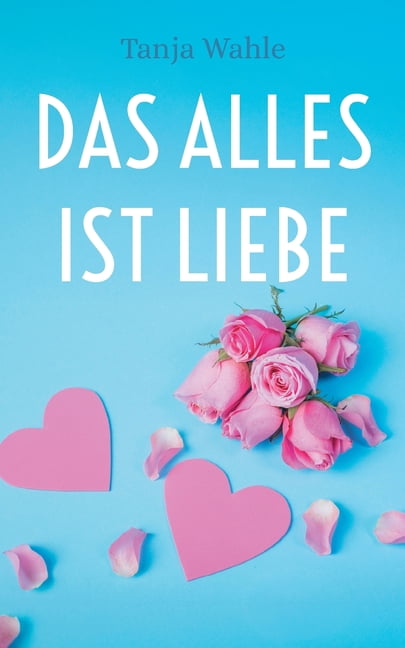 Das Alles ist Liebe, (Paperback)