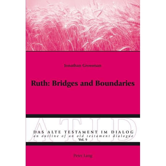 Das Alte Testament Im Dialog / An Outline of an Old Testamen: Ruth: Bridges and Boundaries (Paperback)