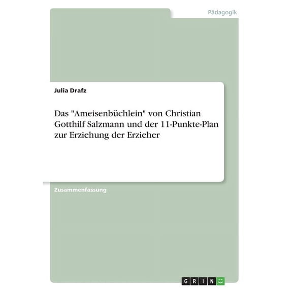 Das "Ameisenbüchlein" von Christian Gotthilf Salzmann und der 11-Punkte-Plan zur Erziehung der Erzieher (Paperback)