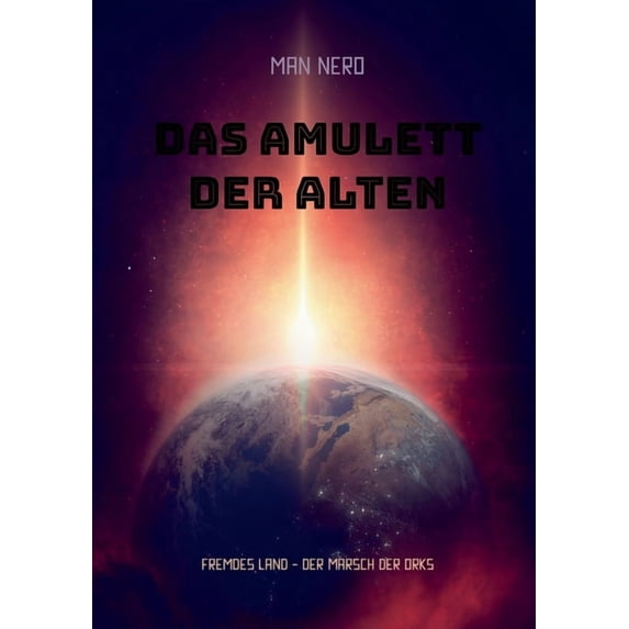 Das Amulett der Alten: Fremdes Land - Der Marsch der Orks, (Paperback ...