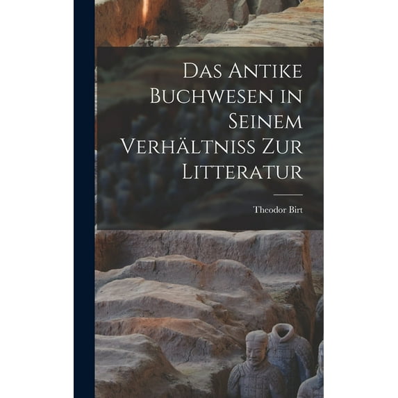 Das Antike Buchwesen in Seinem Verhältniss Zur Litteratur (Hardcover)