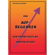 Das Aufbegehren Von Prometheus bis Martin Luther, Paperback