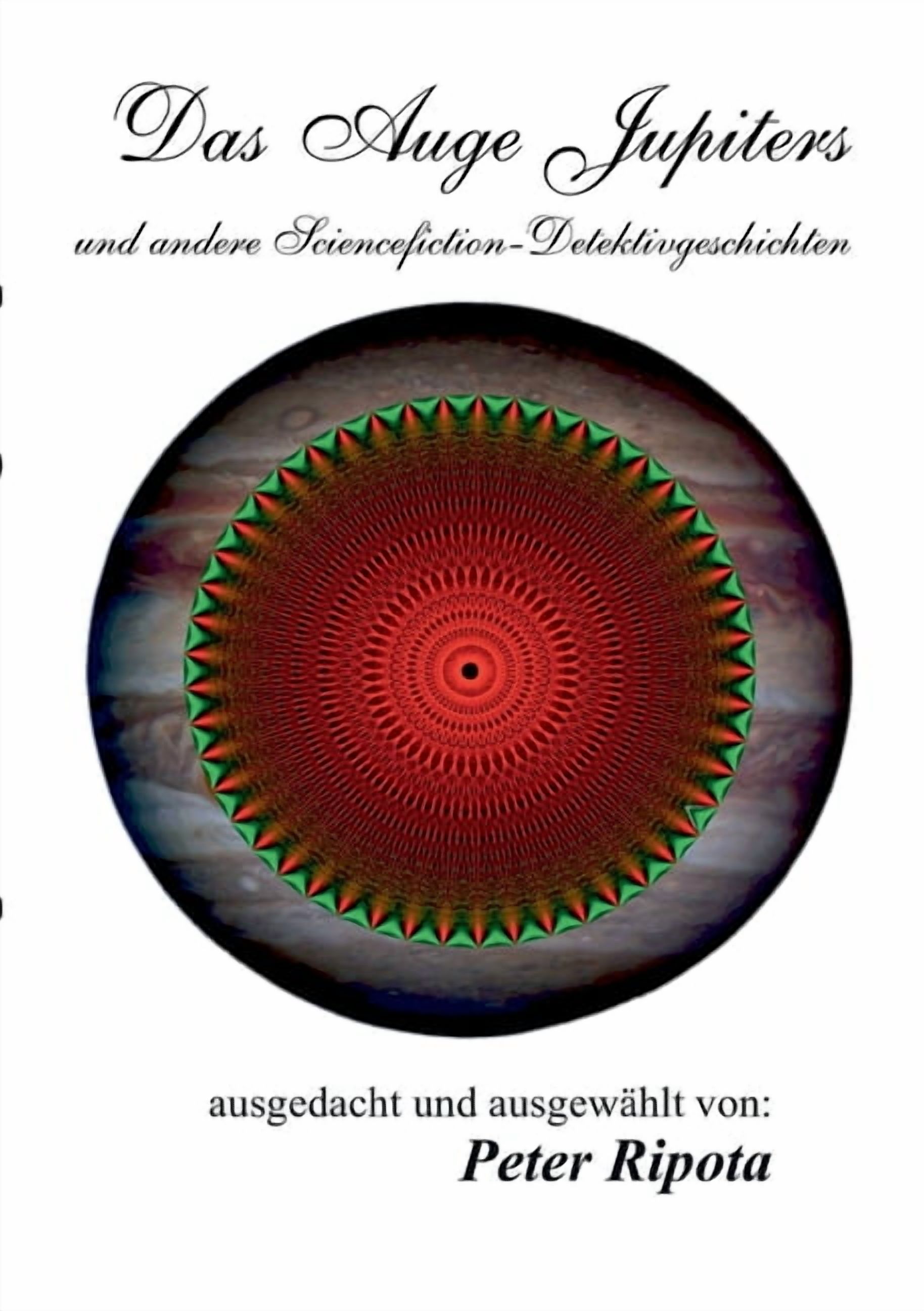Das Auge Jupiters: ... und andere Sciencefiction-RÃ¤tsel &amp; Detektivgeschichten, (Paperback)