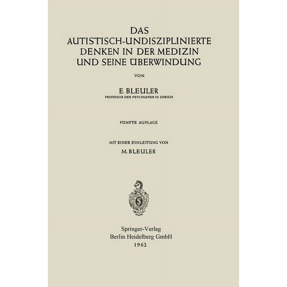 Das Autistisch-Undisziplinierte Denken in Der Medizin Und Seine berwindung, (Paperback)