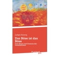 thumbnail image 1 of Das BÃ¶se ist das BÃ¶se: Vom Wesen und Unwesen des UnerklÃ¤rlichen, (Paperback), 1 of 1