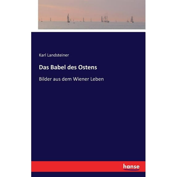 Das Babel des Ostens : Bilder aus dem Wiener Leben (Paperback)