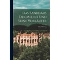 thumbnail image 1 of Das Bankhaus der Medici und seine Vorläufer (Paperback), 1 of 1