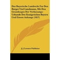 thumbnail image 1 of Das Bayerische Landrecht Fur Den Burger Und Landmann, Mit Den Grundzugen Der Verfassungs-Urkunde Des Konigreiches Bayern Und Einem Anhange (1857) (Paperback), 1 of 1