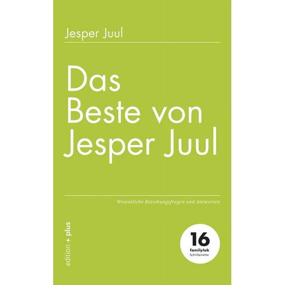 Das Beste von Jesper Juul : Wesentliche Beziehungsfragen und Antworten (Paperback)