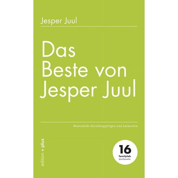 Das Beste von Jesper Juul : Wesentliche Beziehungsfragen und Antworten (Paperback)
