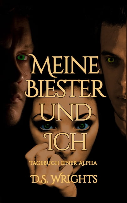 Das Biest Und Ich Meine Biester und Ich: Tagebuch einer Alpha, Book 7, (Paperback)