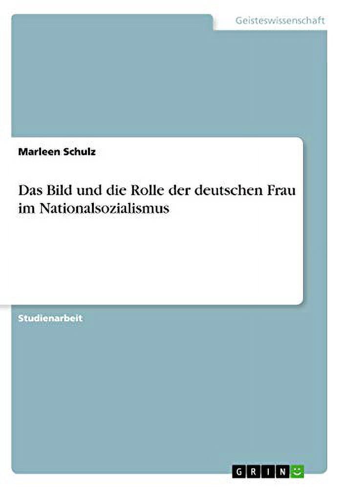 Das Bild und die Rolle der deutschen Frau im Nationalsozialismus