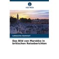 thumbnail image 1 of Das Bild von Marokko in britischen Reiseberichten (Paperback), 1 of 1