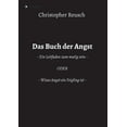 thumbnail image 1 of Das Buch der Angst: - Ein Leitfaden zum mutig sein - ODER - Wieso Angst ein Feigling ist -, (Paperback), 1 of 1