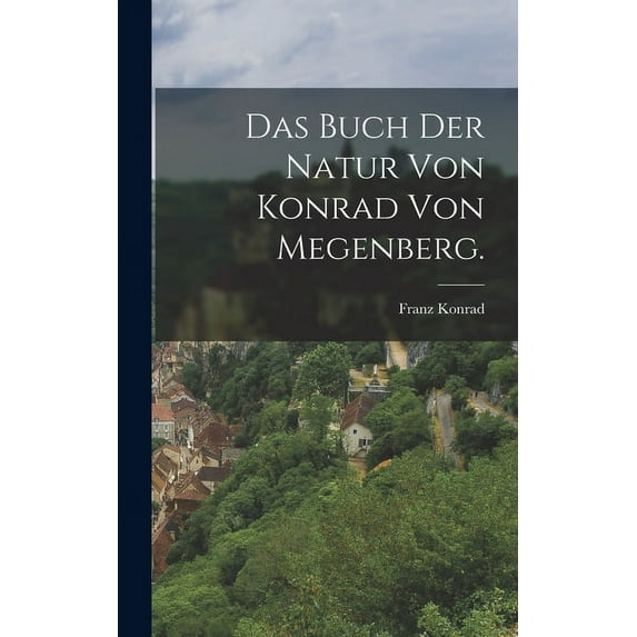Das Buch der Natur von Konrad von Megenberg. (Hardcover)