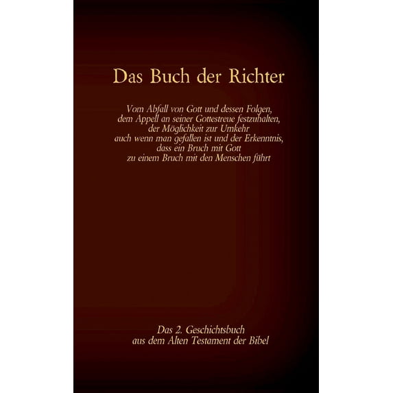 Das Buch der Richter, das 2. Geschichtsbuch aus dem Alten Testament der Bibel: Vom Abfall von Gott und dessen Folgen; de, (Paperback)
