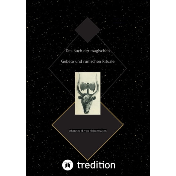 Das Buch der magischen Gebete und runischen Rituale: Johannes H. von Hohenstätten, (Paperback)