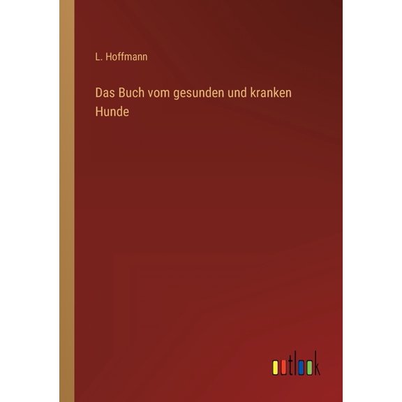 Das Buch vom gesunden und kranken Hunde (Paperback)
