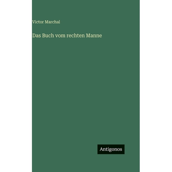 Das Buch vom rechten Manne, (Hardcover)