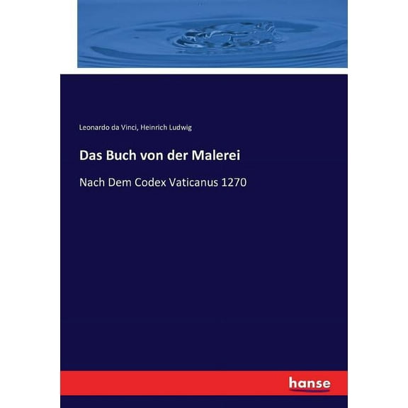 Das Buch von der Malerei: Nach Dem Codex Vaticanus 1270, (Paperback)