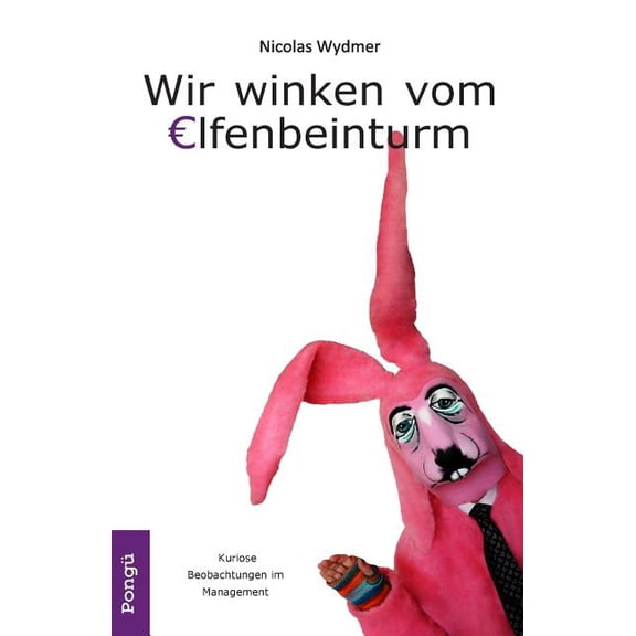 Das Bullshit Bingo Blog: Wir winken vom Elfenbeinturm : Das Bullshit Bingo Blog 2 (Series #2) (Paperback)