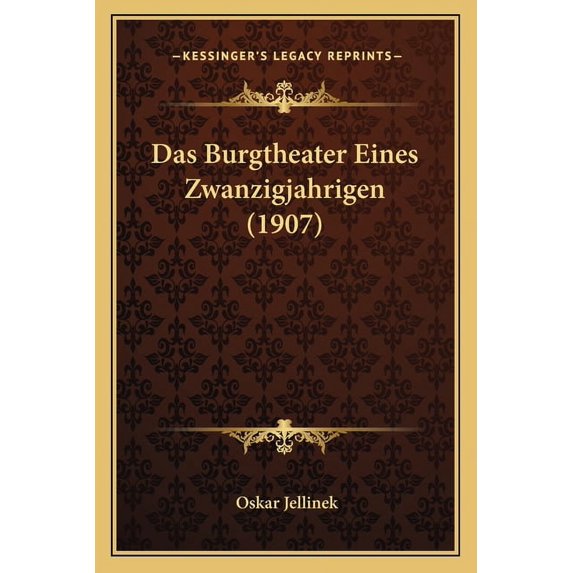 Das Burgtheater Eines Zwanzigjahrigen (1907) (Paperback)