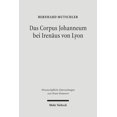 thumbnail image 1 of Das Corpus Johanneum Bei Irenaus Von Lyon: Studien Und Kommentar Zum Dritten Buch Von 'Adversus Haereses' (Hardcover), 1 of 1