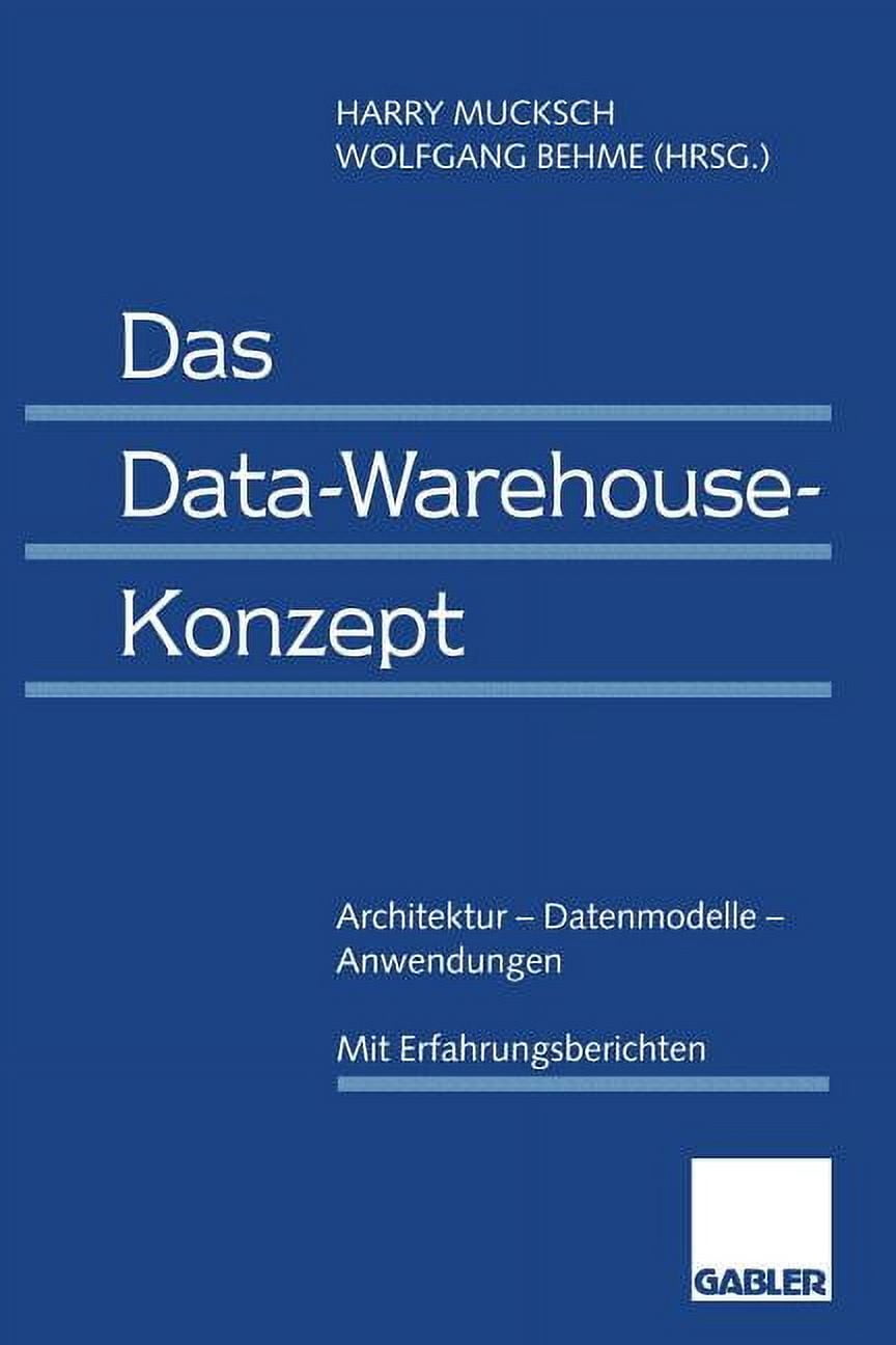 Das Data-Warehouse-Konzept: Architektur -- Datenmodelle -- Anwendungen, (Paperback)