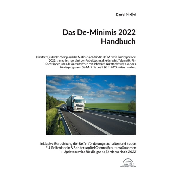 Das De-Minimis 2022 Handbuch: Hunderte, aktuelle exemplarische MaÃnahmen für die De-Minimis Förderperiode 2022, thematis, (Paperback)