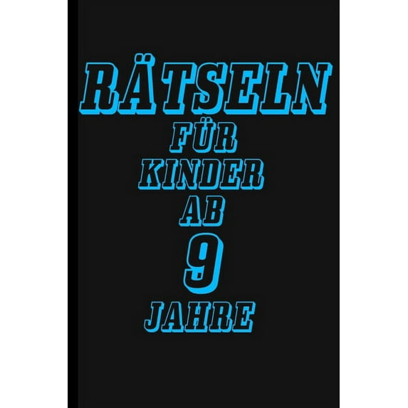 Das Dicke Rätselbuch Für Kinder Ab 9 Jahre: Buch mit Knobelaufgaben, Labyrinth, Zahlenbilder, Ausmalbilder, Kreuzworträtsel, Wortschlangen. Knobelbuch, Ausmalbuch, Malbuch, Zahlenrätselbuch, Kreuzwort