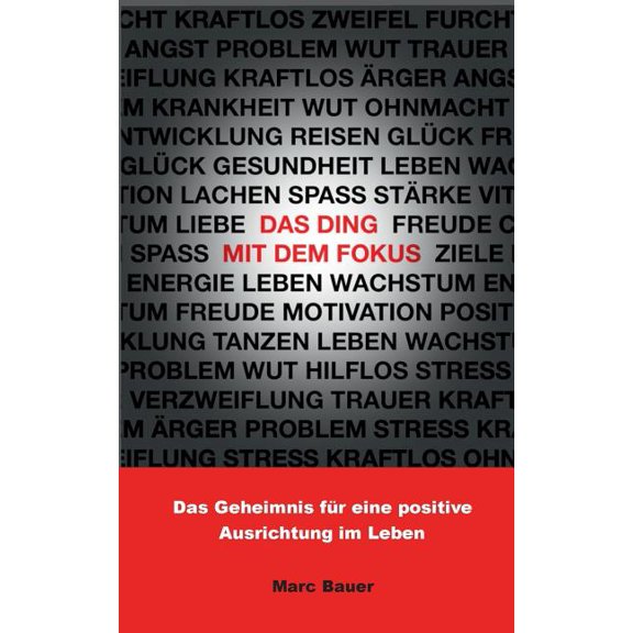 Das Ding mit dem Fokus: Das Geheimnis fr eine positive Ausrichtung im Leben, (Paperback)