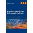 thumbnail image 1 of Das Einkaufsverhalten in Schleswig-Holstein: Wie, Wann, Was, Heute Schon?, (Paperback), 1 of 1