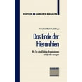 thumbnail image 1 of Das Ende Der Hierarchien: Wie Sie Schnell-Lebige Organisationen Erfolgreich Managen, (Paperback), 1 of 1
