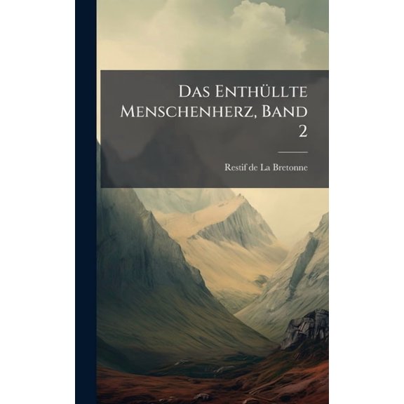 Das Enth1/4llte Menschenherz, Band 2, (Hardcover)