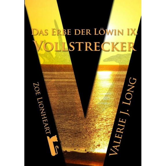 Das Erbe der Löwin IX: Vollstrecker, (Paperback)