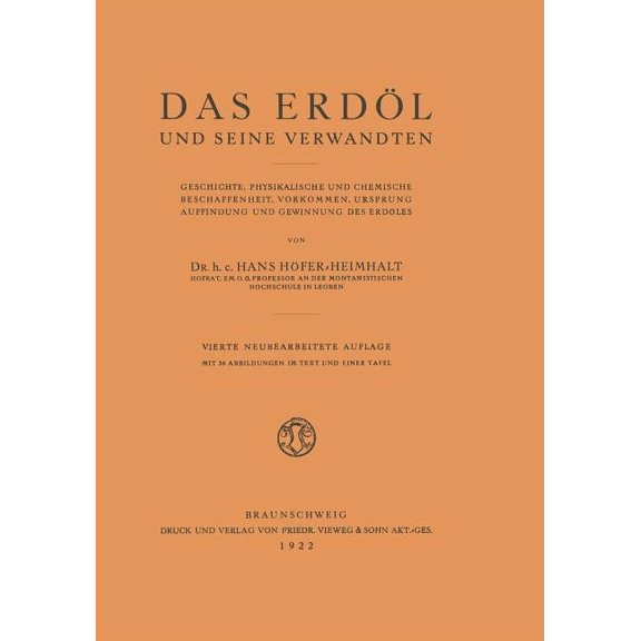 Das Erdl Und Seine Verwandten: Geschichte, Physikalische Und Chemische Beschaffenheit, Vorkommen, Ursprung, Auffindung , (Paperback)