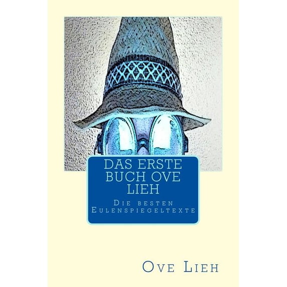 Das Erste Buch Ove Lieh: Die besten Eulenspiegeltexte (Paperback)