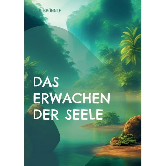 Das Erwachen der Seele: Weisheit des Ostens, (Paperback)