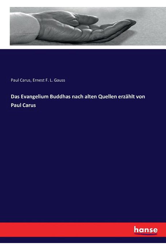 Das Evangelium Buddhas nach alten Quellen erzhlt von Paul Carus, (Paperback)