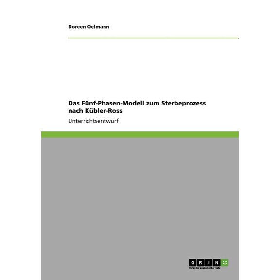 Das F?nf-Phasen-Modell zum Sterbeprozess nach K?bler-Ross