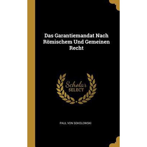 Das Garantiemandat Nach Rmischem Und Gemeinen Recht Hardcover