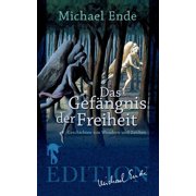 Das Gef ngnis der Freiheit Geschichten von Wundern und Zeichen, Paperback