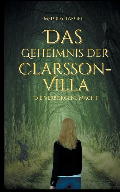 Das Geheimnis der Clarsson-Villa: Die verborgene Macht, (Paperback)